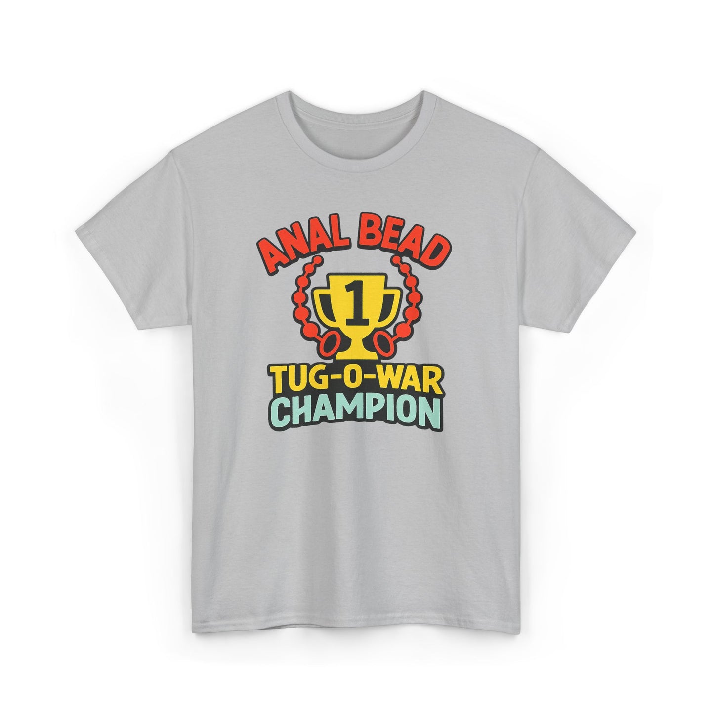 Anal Bead Tug-O-War Champion T-Shirt, Funny Dank Meme Tee, Trophy Graphic Shirt, Inappropriate Adult Humor Unisex T-Shirt