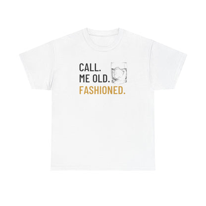 Funny Old Fashioned T-Shirt, Call Me Old Fashioned Shirt, Whiskey Shirt, Whiskey Lover Gift, Lover Shirt, Drinking Shirt, Fathers Day Tee