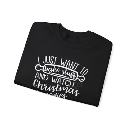 I Just Wanted To Bake Stuff And Watch Christmas Movies Sweatshirt, Christmas Sweater, Holiday Hoodie, Merry Christmas Sweatshirt