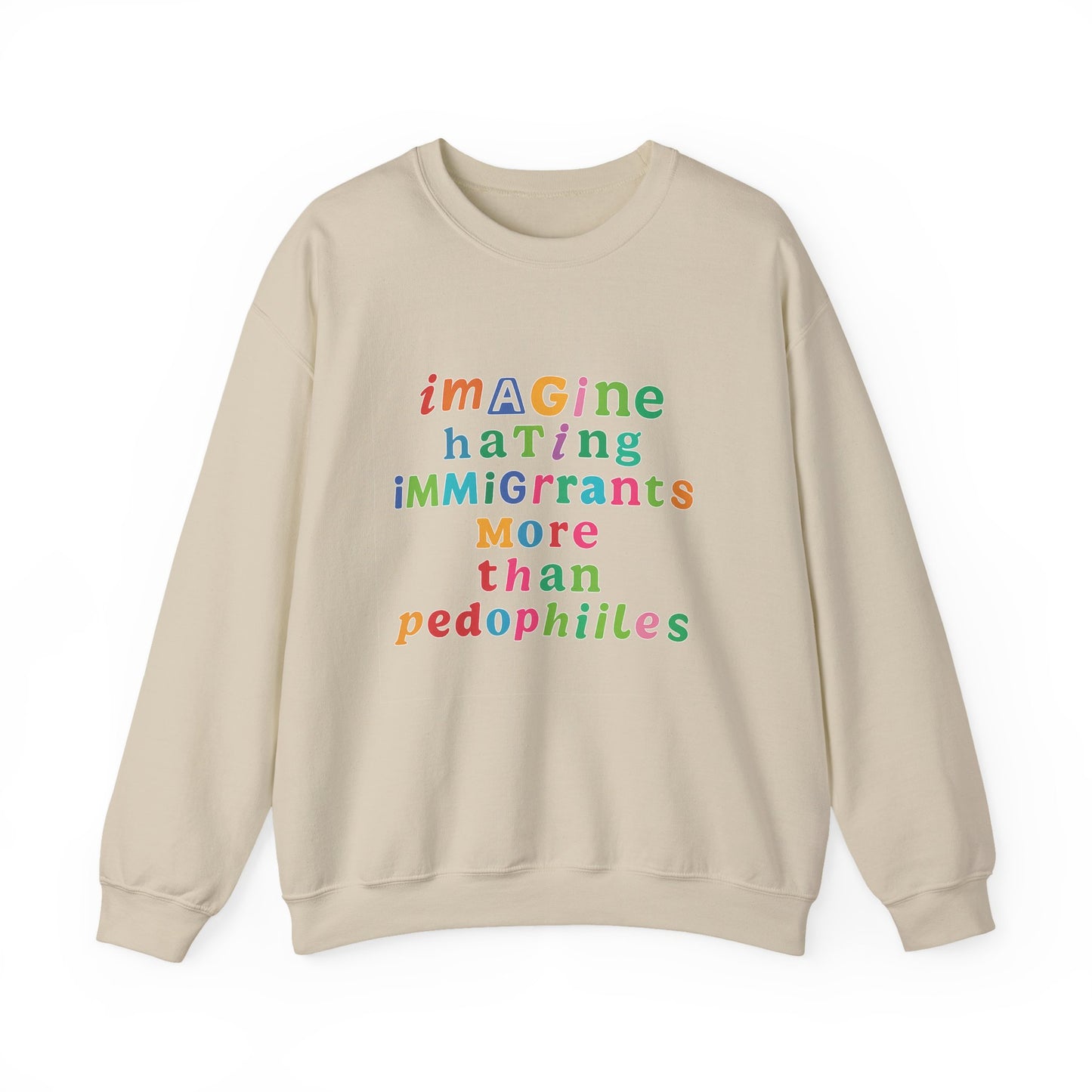 Imagine Hating Immigrants More Than Pedophiles Sweatshirt, Bold Activist Crewneck, Anti-Hate Awareness Pullover, Equality Protest Sweater