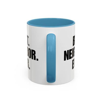 Best Neighbor Ever Coffee Mug 11oz Appreciation Gift Mug | Thank You Neighbor Cup | Housewarming Gift | Funny & Thoughtful