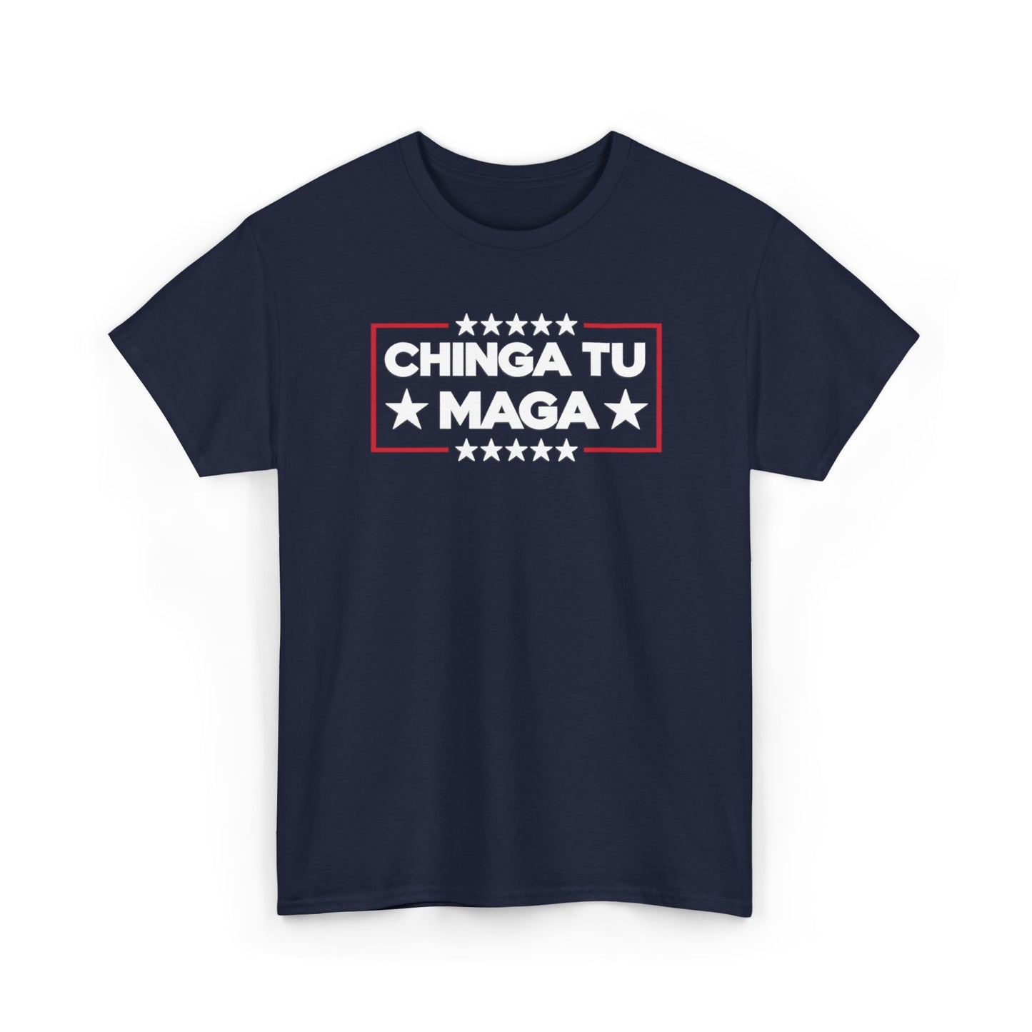 Chinga Tu MAGA T-Shirt, Anti-Trump Protest Tee, Patriotic Political Shirt, Funny Liberal Gift, No Trump Graphic T-Shirt
