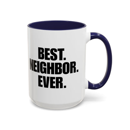 Best Neighbor Ever Coffee Mug 11oz Appreciation Gift Mug | Thank You Neighbor Cup | Housewarming Gift | Funny & Thoughtful