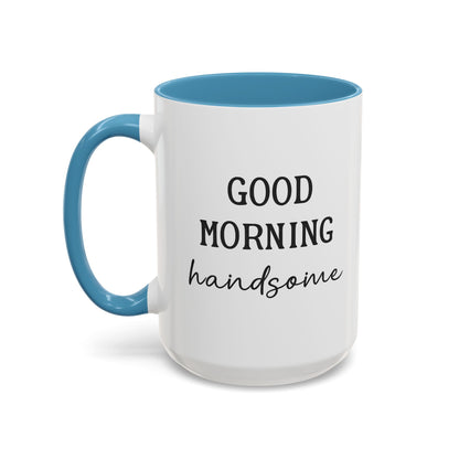 Enjoy Your Coffee Handsome Good Morning Mug, Boyfriend Valentines Day Gift For Him Funny Husband Gift Personalized Cup Gift