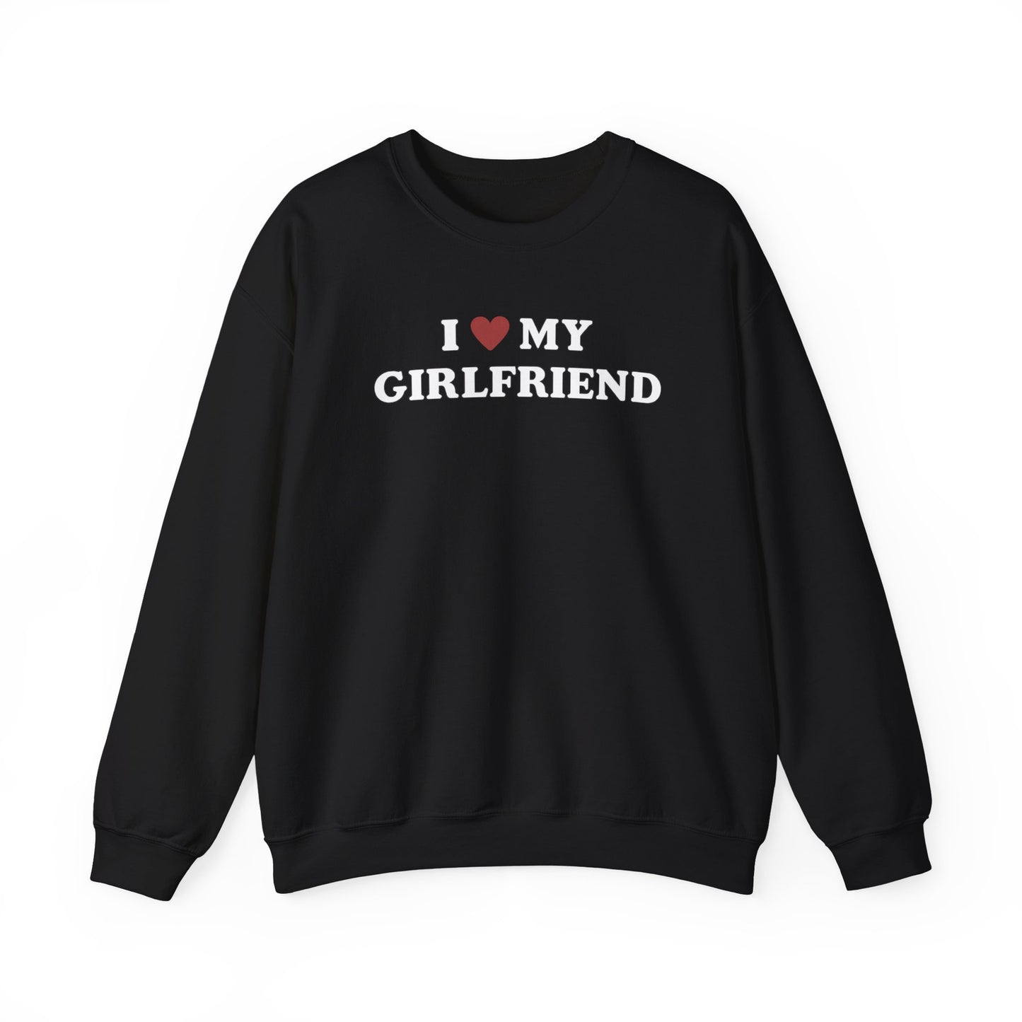 I Love My Girlfriend SweatShirt, I Heart My Girlfriend SweatShirt, Valentine's Day  SweatShirt , Valentine Gift, Boyfriend Shirt For Him