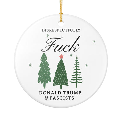 Ceramic Ornament, Anti-Trump Christmas Decoration, Political Holiday Gift, Resist Fascism Decor, Liberal Activist Home Decor, Fuck Trump