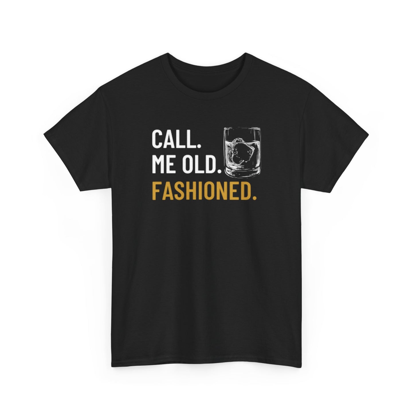Funny Old Fashioned T-Shirt, Call Me Old Fashioned Shirt, Whiskey Shirt, Whiskey Lover Gift, Lover Shirt, Drinking Shirt, Fathers Day Tee