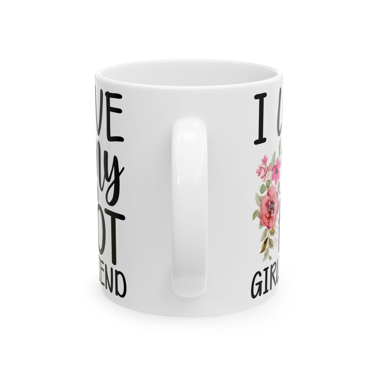 I Love My Hot Girlfriend Mug  Funny Romantic Coffee Mug | Cute Floral Love Mug | Valentines Day Gift for Boyfriend | Couple Mug