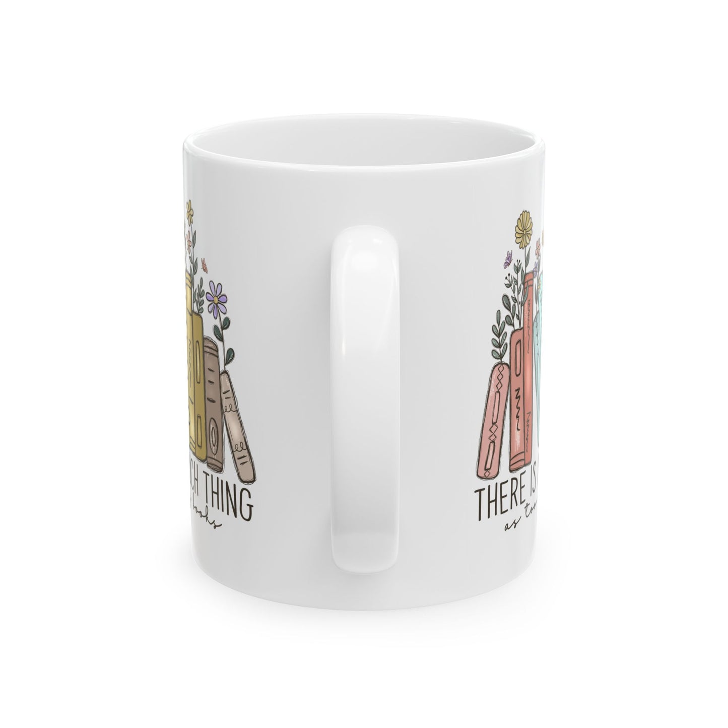 There Is No Such Thing As Too Many Books Mug, Book Lover Gift, Floral Bookstack Coffee Cup, Reading Mug, Cozy Reader Ceramic Mug