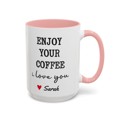 Enjoy Your Coffee Handsome Good Morning Mug, Boyfriend Valentines Day Gift For Him Funny Husband Gift Personalized Cup Gift