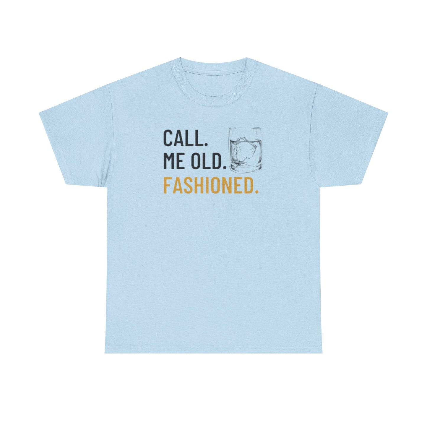 Funny Old Fashioned T-Shirt, Call Me Old Fashioned Shirt, Whiskey Shirt, Whiskey Lover Gift, Lover Shirt, Drinking Shirt, Fathers Day Tee