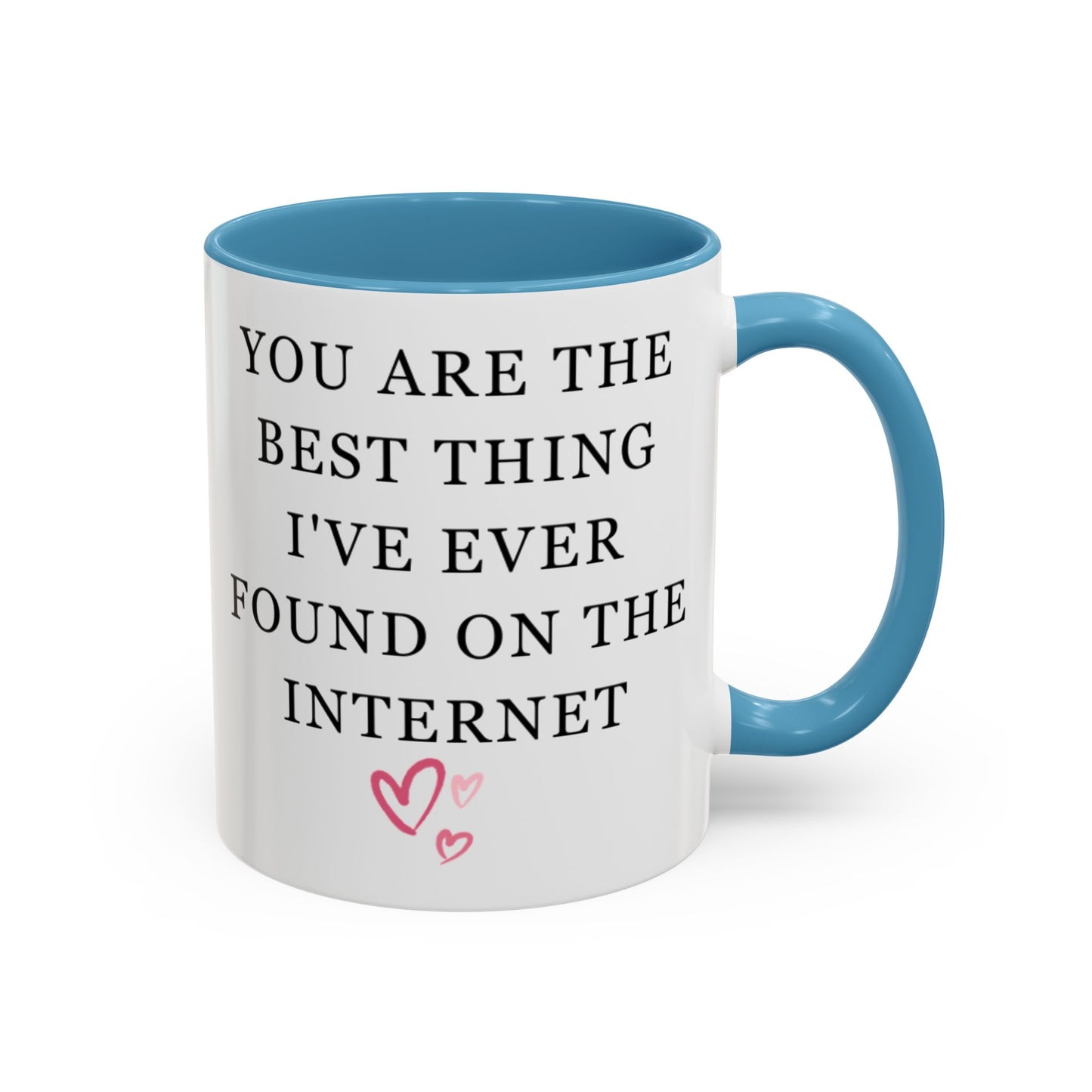 You Are The Best Thing I Ever Found On The Internet Mug, Boyfriend Valentines Day Gift for Him, Funny Gift for Him, Husband Anniversary Gift
