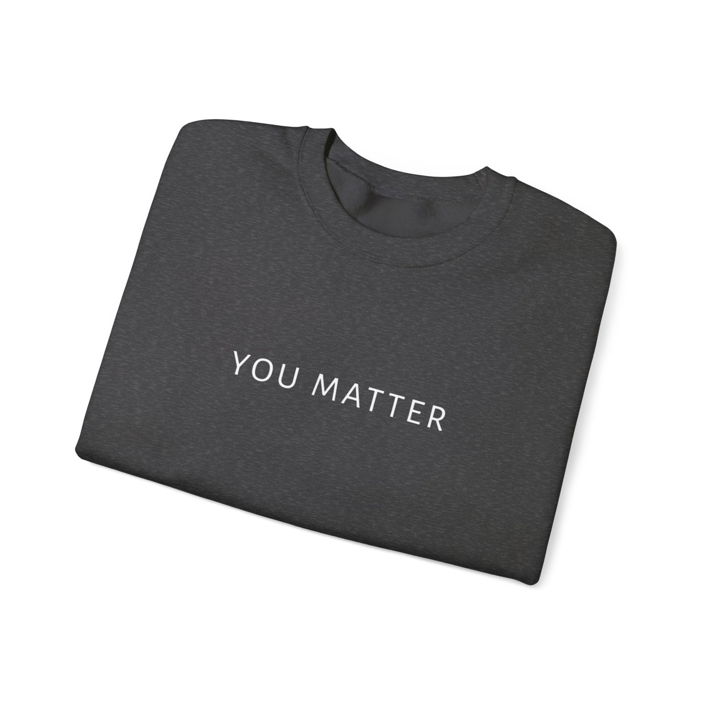 You Matter Crewneck Sweatshirt | Minimal Typography | Mental Health Awareness
