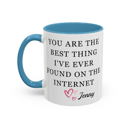 You Are The Best Thing I Ever Found On The Internet Mug, Boyfriend Valentines Day Gift for Him, Funny Gift for Him, Husband Anniversary Gift