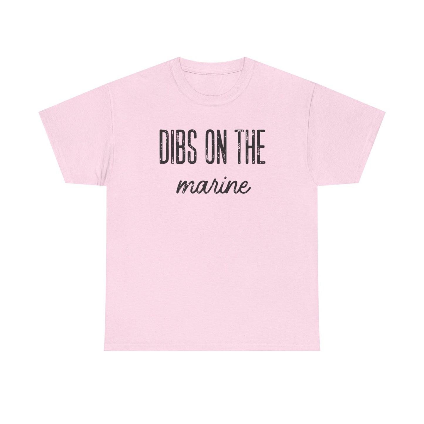 Dibs On The Marine T-Shirt | Military Phrase Tee, Marine Support Shirt, Minimal Typography Unisex Cotton Tee