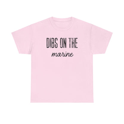 Dibs On The Marine T-Shirt | Military Phrase Tee, Marine Support Shirt, Minimal Typography Unisex Cotton Tee