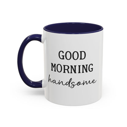 Enjoy Your Coffee Handsome Good Morning Mug, Boyfriend Valentines Day Gift For Him Funny Husband Gift Personalized Cup Gift