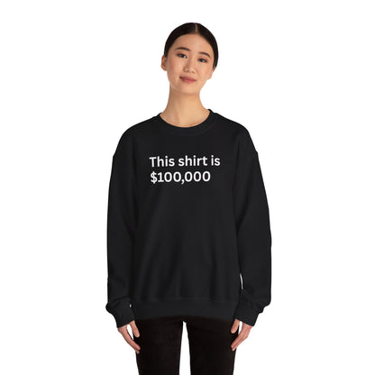 This Shirt Is 100 Thousand Crewneck Sweatshirt | No Joke back print