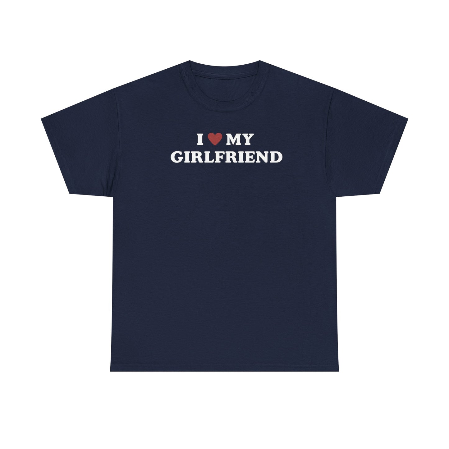 I Love My Girlfriend T-Shirt, I Heart My Girlfriend Shirt, Valentine's Day Tee Shirt, Valentine Gift, Boyfriend Shirt For Him, Her, Unisex