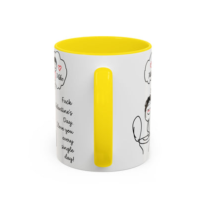 Personalized Funny Anti Valentine Mug | Fuck Valentine's Day I Love You Every Day Cup | Sassy Couple Gift for Her