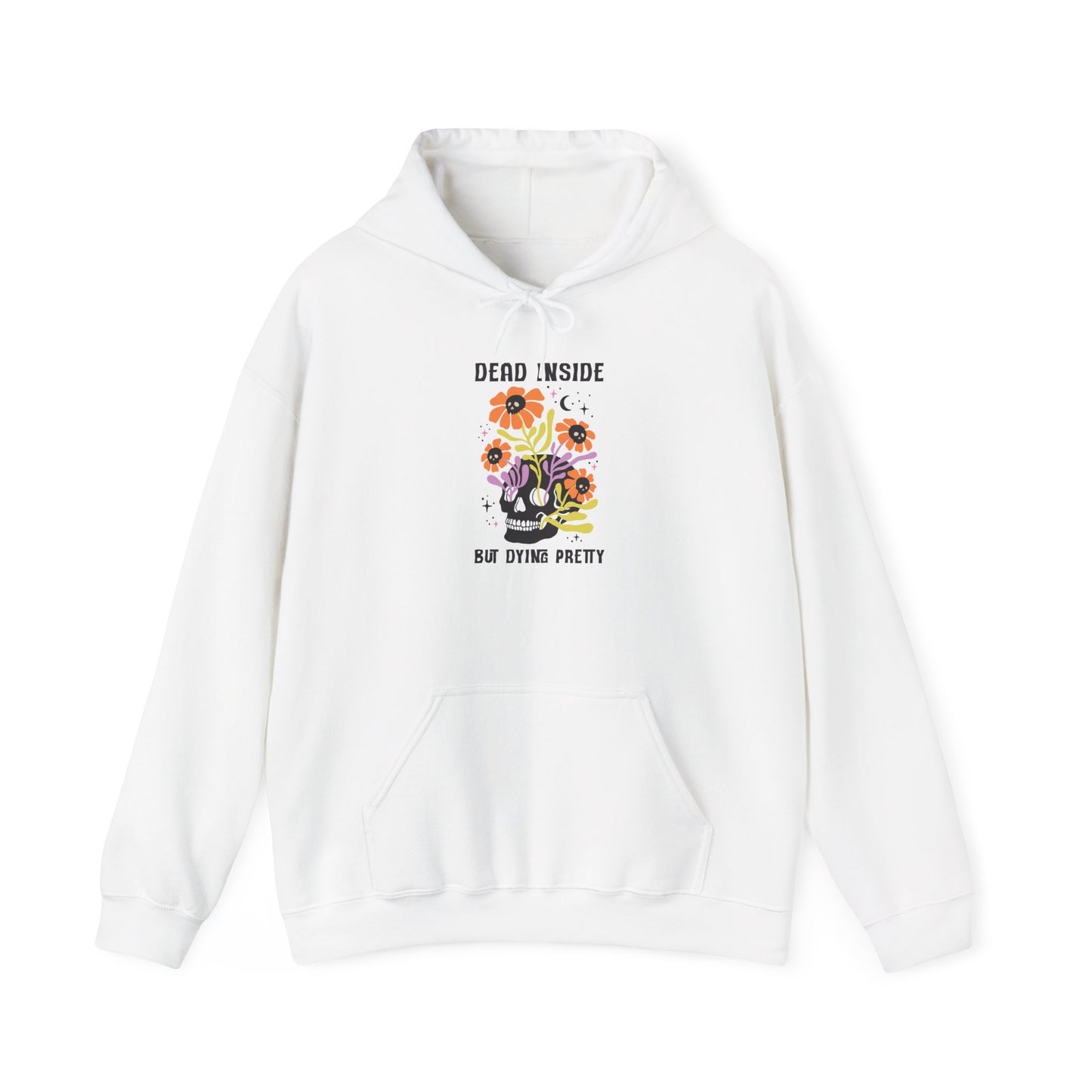 Dead Inside But Dying Pretty Hoodie, Cozy Hooded Sweatshirt, Gift for Friends, October Holidays, Unique Sweatshirt for Teens