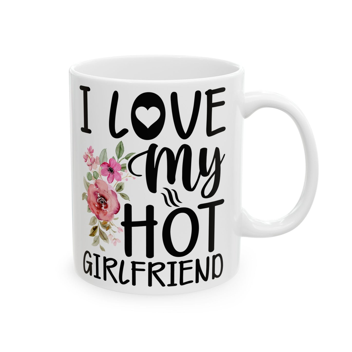 I Love My Hot Girlfriend Mug  Funny Romantic Coffee Mug | Cute Floral Love Mug | Valentines Day Gift for Boyfriend | Couple Mug