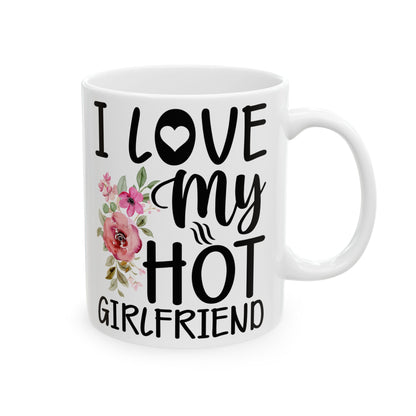 I Love My Hot Girlfriend Mug  Funny Romantic Coffee Mug | Cute Floral Love Mug | Valentines Day Gift for Boyfriend | Couple Mug