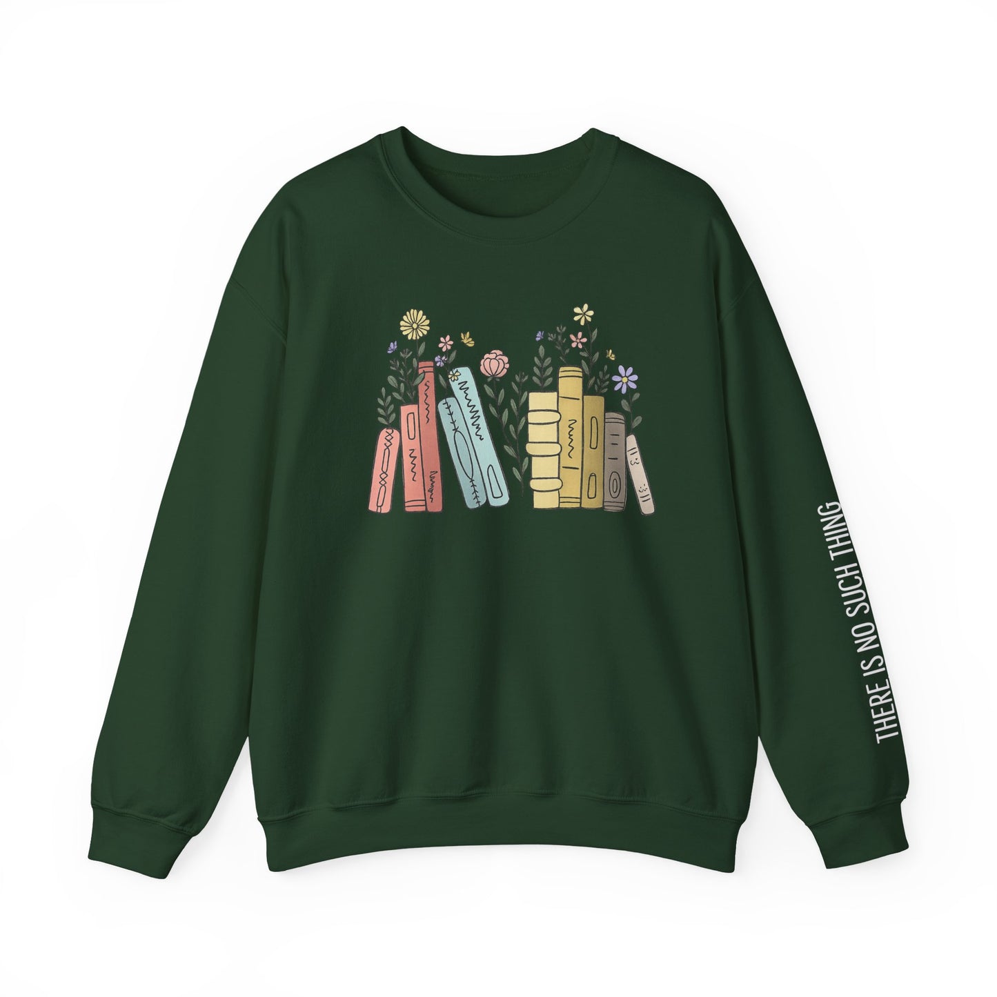 There Is No Such Thing As Too Many Books Sweatshirt, Book Lover Sweatshirt, Reading Sweatshirt, Bookish Hoodie, Gift for Book Lovers