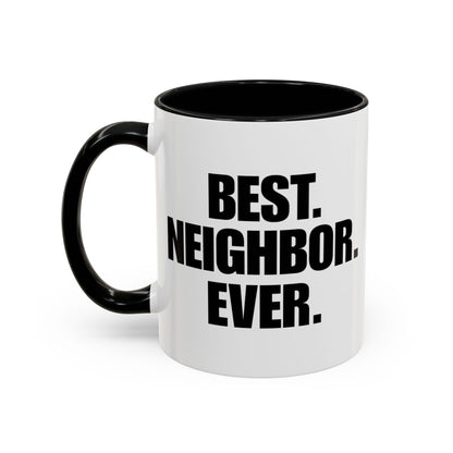 Best Neighbor Ever Coffee Mug 11oz Appreciation Gift Mug | Thank You Neighbor Cup | Housewarming Gift | Funny & Thoughtful