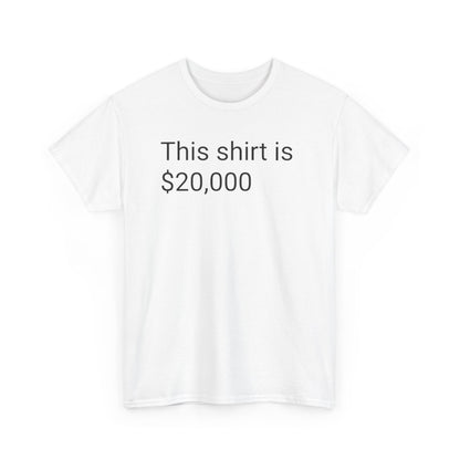 This shirt is 20,000 Tee | No Joke