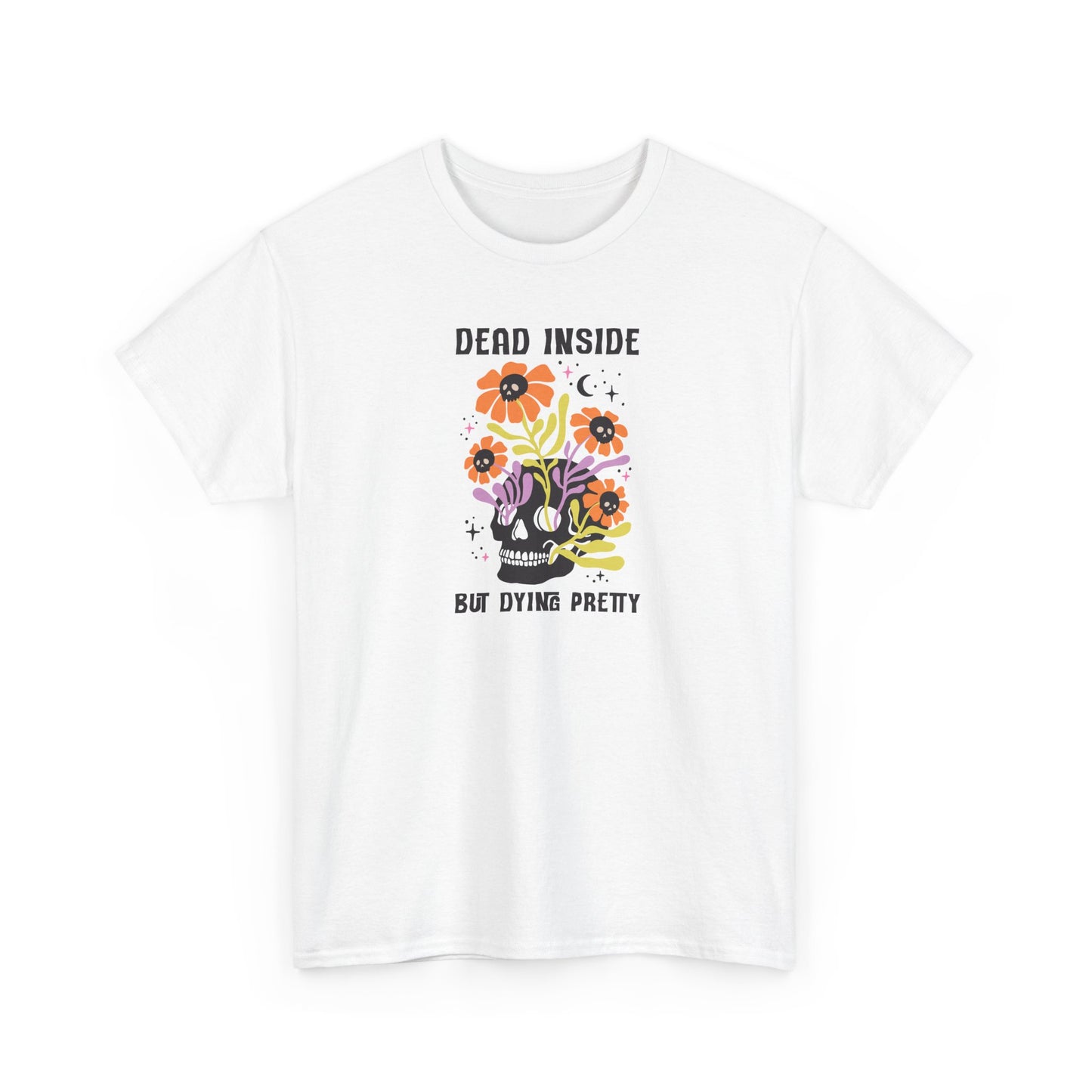 Skull Graphic Tee, Quirky Heavy Cotton T-Shirt, Dead Inside but Dying Pretty, Unisex Casual Wear, 90s Aesthetic, Gift for Friends