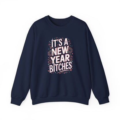 Its a New Year Bitches Sweatshirt Funny New Year Crewneck, Adult NYE Party Sweater, New Year Shirt, New Years Eve Outfit, Trendy NYE Gift