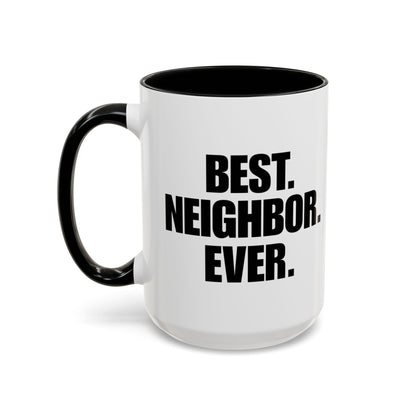 Best Neighbor Ever Coffee Mug 11oz Appreciation Gift Mug | Thank You Neighbor Cup | Housewarming Gift | Funny & Thoughtful