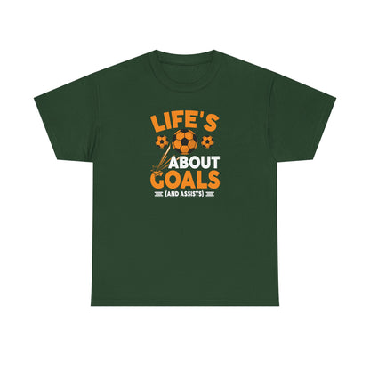Life's About Goals Soccer T-Shirt | Soccer Quote Tee | Sports Shirt for Players, Coaches & Fans | Teamwork Cotton Tee