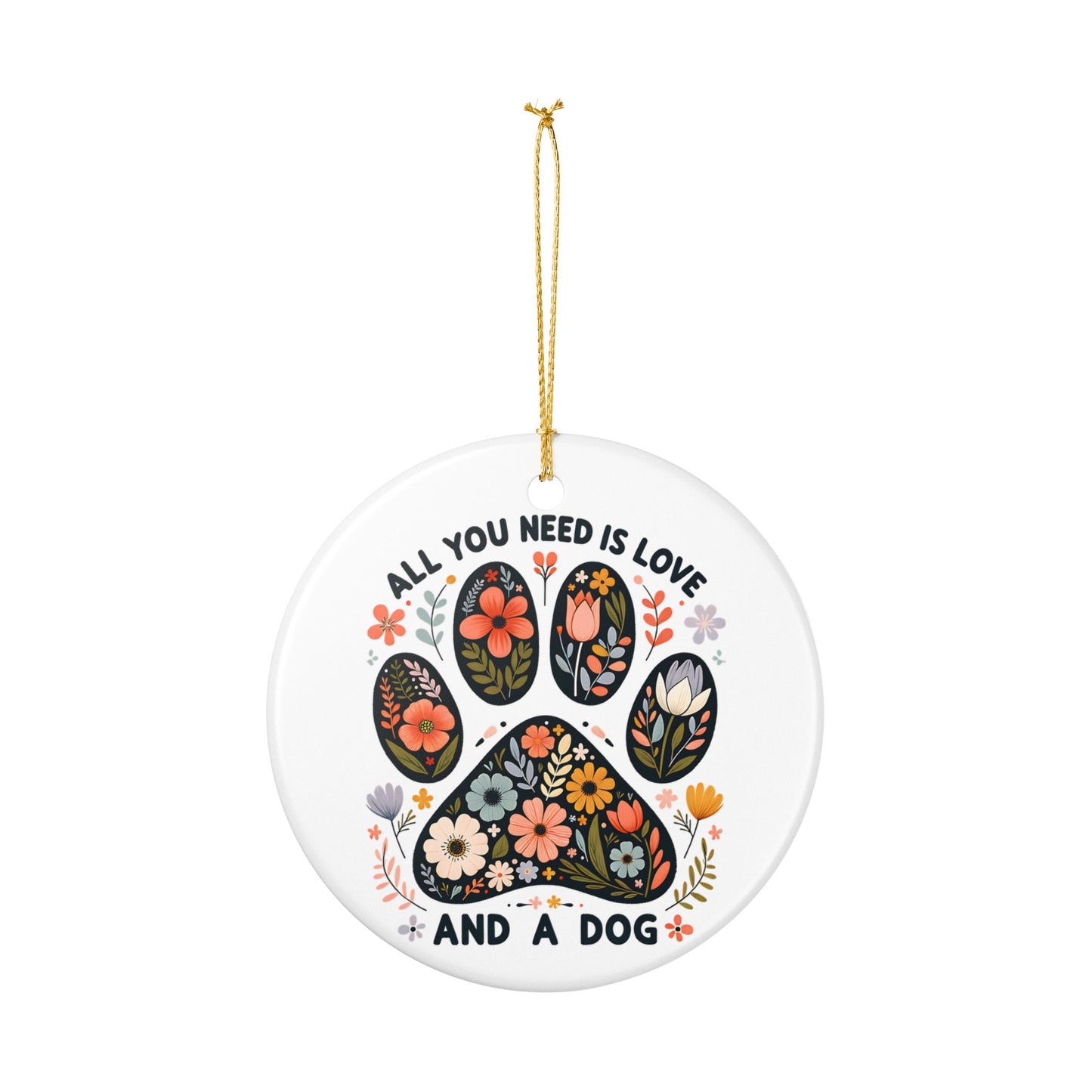 Floral Paw Print All You Need Is Love and a Dog Ornament | Dog Lover Ornament | Dog memorial Ornament