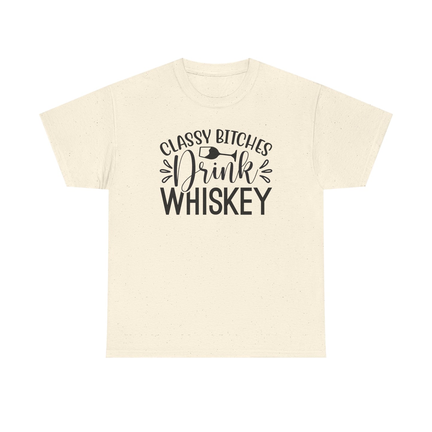 Classy Bitches I Drink Whiskey Tee | Funny Whiskey Shirt | Funny T Shirt | Whiskey T-Shirt