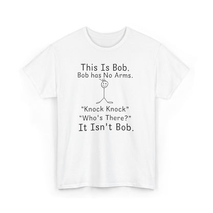 This Is Bob No Arms T-Shirt, Funny Knock Knock Joke Tee, Dry Humor Shirt, Minimalist Meme T-Shirt, Classic Joke Graphic Tee