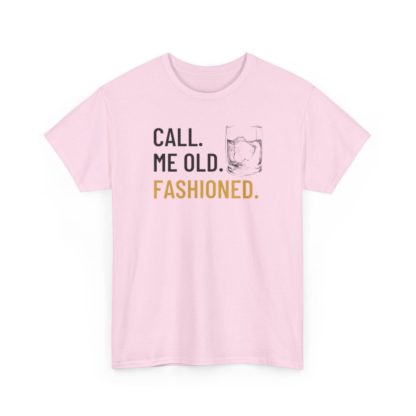 Funny Old Fashioned T-Shirt, Call Me Old Fashioned Shirt, Whiskey Shirt, Whiskey Lover Gift, Lover Shirt, Drinking Shirt, Fathers Day Tee