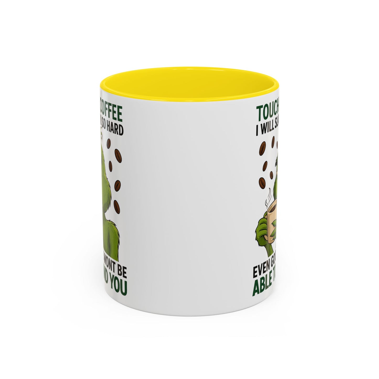 Grumpy Grinch Coffee Mug | Touch My Coffee I Will Slap You Funny Mug