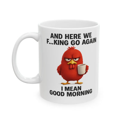 Here We Go Again Chicken Mug Funny Coffee Cup, Sarcastic Farm Animal Mug, Chicken Lovers Gift, Humor Mug 11oz 15oz