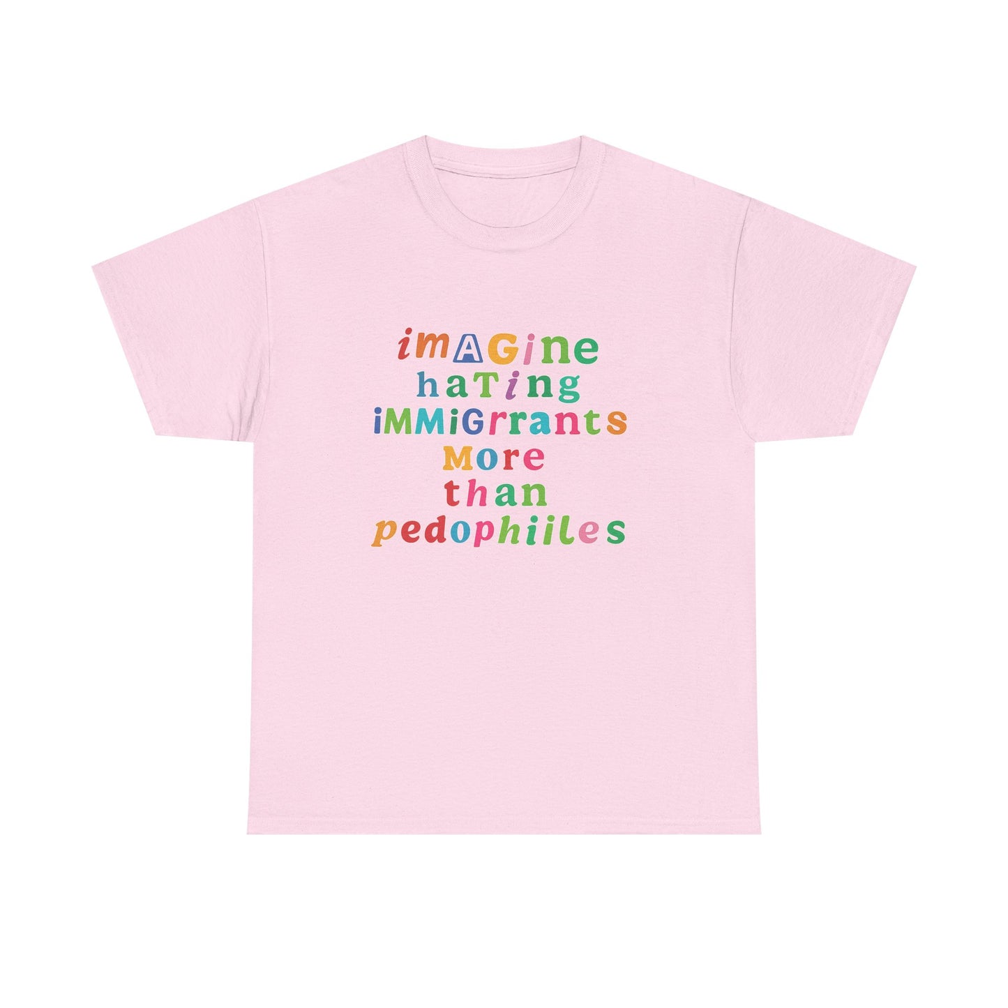 Imagine Hating Immigrants More Than Pedophiles Shirt, Bold Text Protest Tee, Equality Activist T-Shirt, Human Rights Awareness Gift