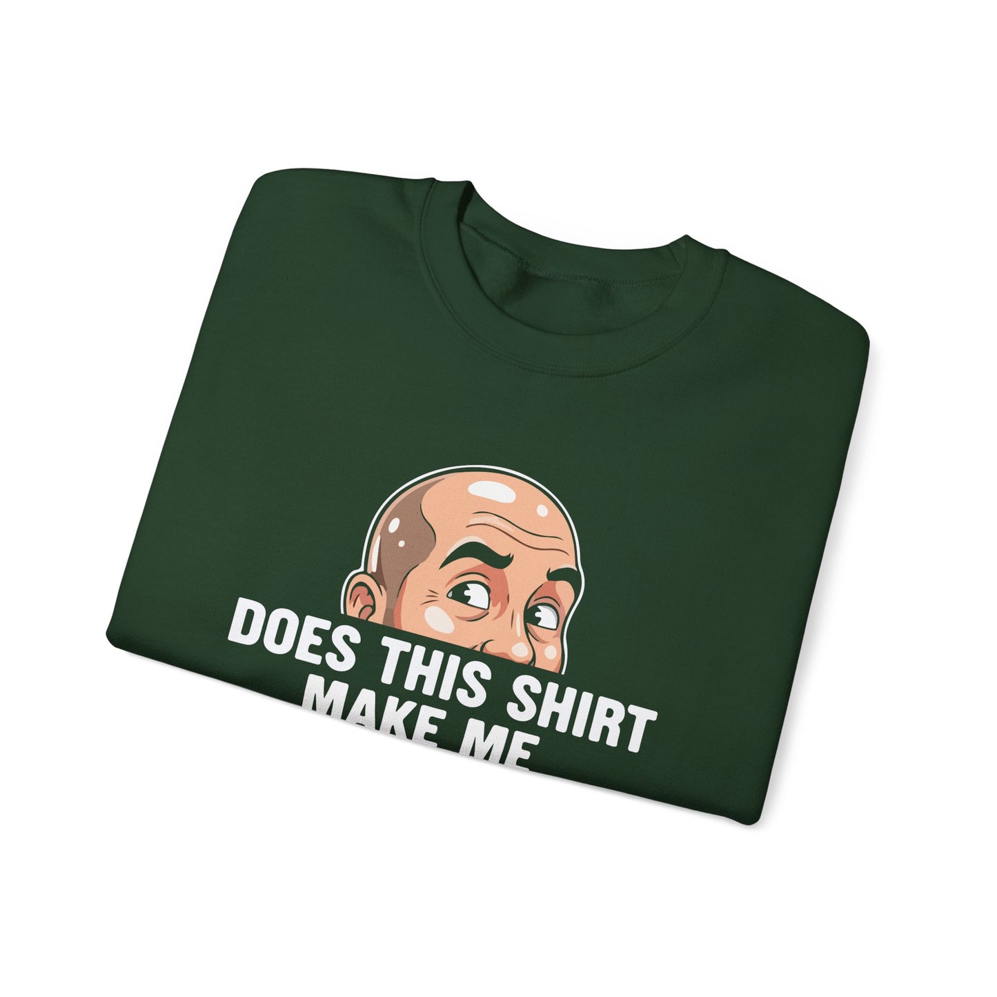 Funny Bald Shirt for Men | Does This Shirt Make Me Look Bald Sweatshirt | Humor Gift for Bald Guys | Mens Bald Joke Shirt | Gag Gift
