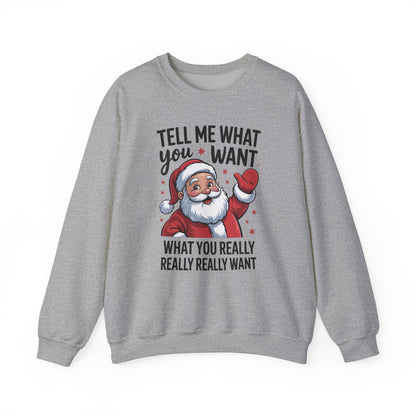 Funny Christmas Sweatshirt Tell Me What You Want Santa Holiday Pullover | Cute Festive Sweatshirt for Women & Men | Cozy Winter Gift Idea
