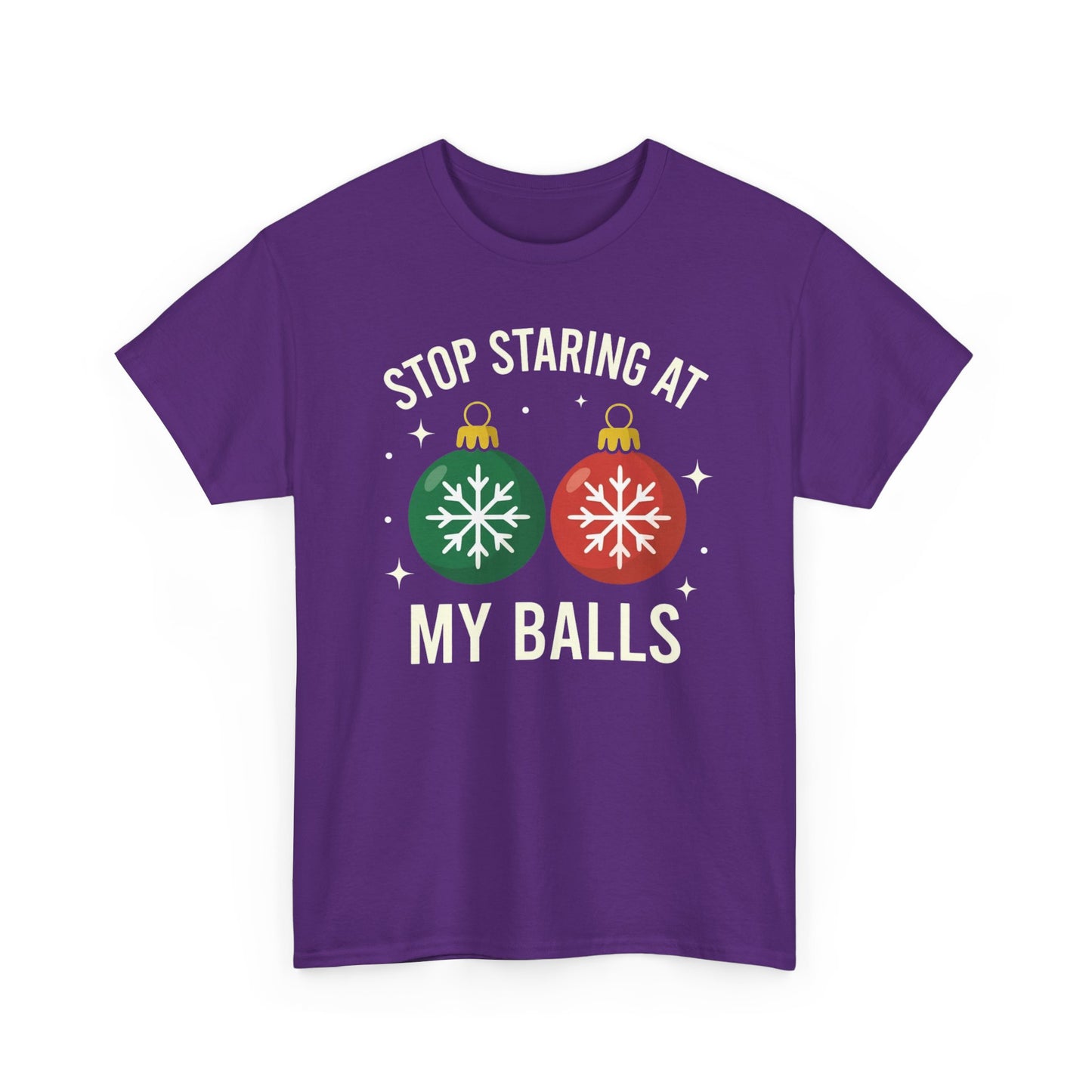 Stop Staring At My Balls Tee | Funny Christmas Ornament Shirt, Holiday Christmas Gift | Funny Christmas Sweatshirt | Xmas Sweatshirt