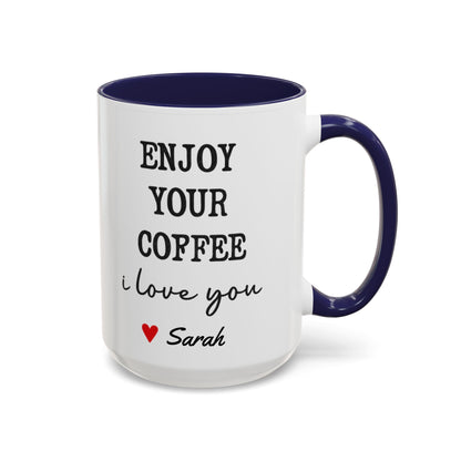 Enjoy Your Coffee Handsome Good Morning Mug, Boyfriend Valentines Day Gift For Him Funny Husband Gift Personalized Cup Gift