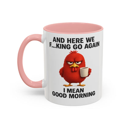 Here We Go Again Mug Funny Chicken Coffee Cup, Sarcastic Good Morning Mug, Grumpy Bird Mug, Farm Animal Gift 11oz 15oz