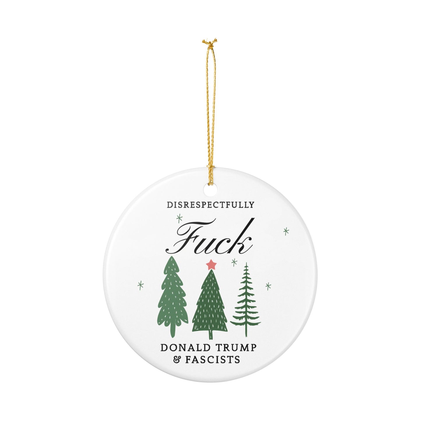 Ceramic Ornament, Anti-Trump Christmas Decoration, Political Holiday Gift, Resist Fascism Decor, Liberal Activist Home Decor, Fuck Trump