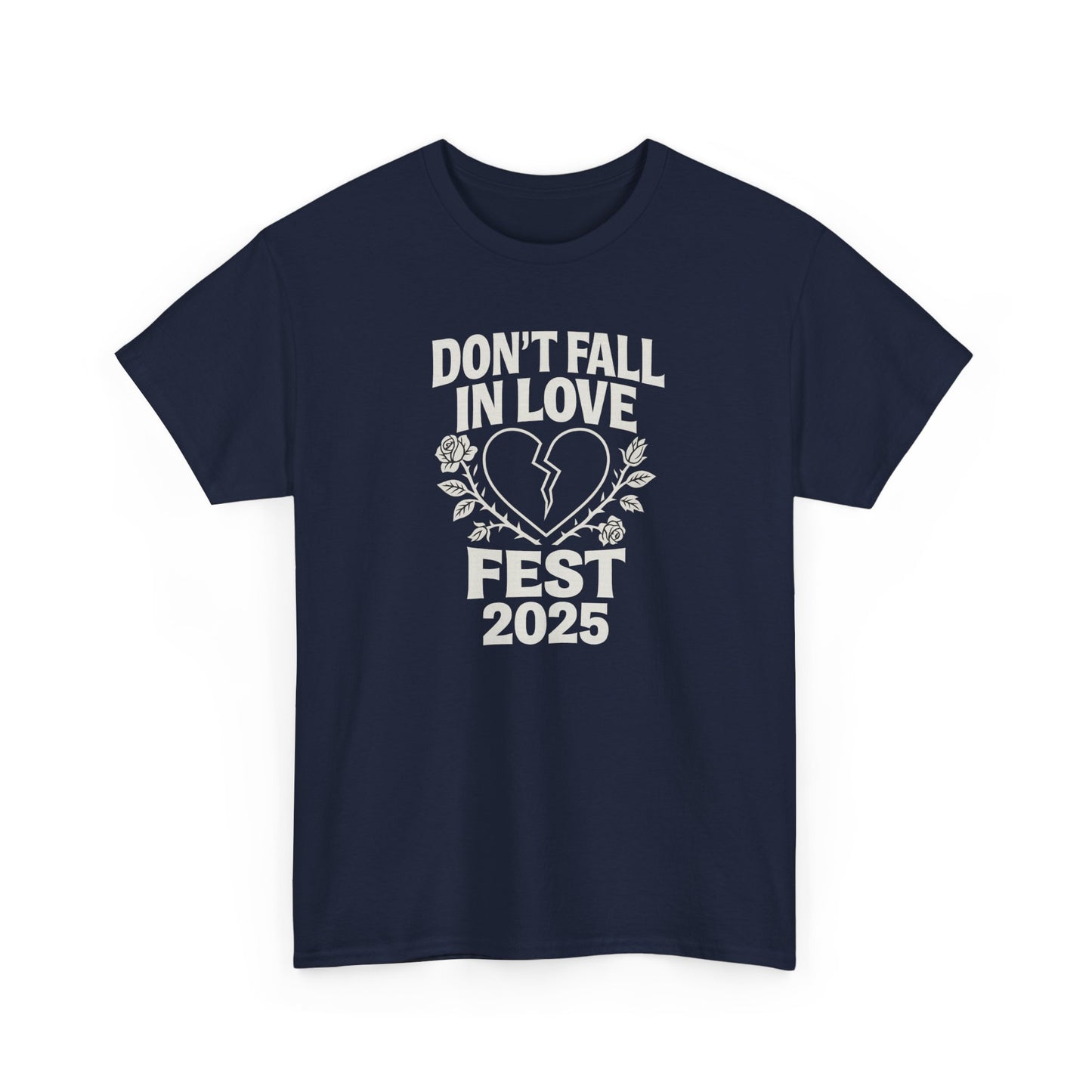 Don't Fall in Love Fest 2025 T-Shirt, Broken Heart Rose Graphic Tee, Anti Love Shirt, Festival Streetwear, Unisex Valentines Gift