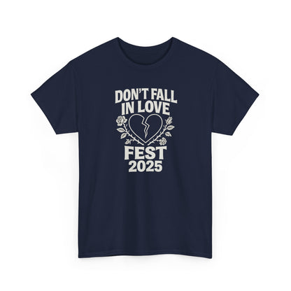 Don't Fall in Love Fest 2025 T-Shirt, Broken Heart Rose Graphic Tee, Anti Love Shirt, Festival Streetwear, Unisex Valentines Gift
