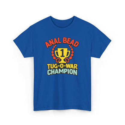 Anal Bead Tug-O-War Champion T-Shirt, Funny Dank Meme Tee, Trophy Graphic Shirt, Inappropriate Adult Humor Unisex T-Shirt